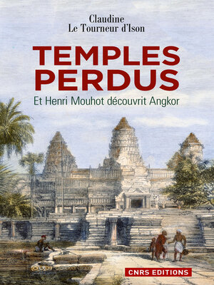 cover image of Temples perdus.Et Henri Mouhot découvrit Angkor